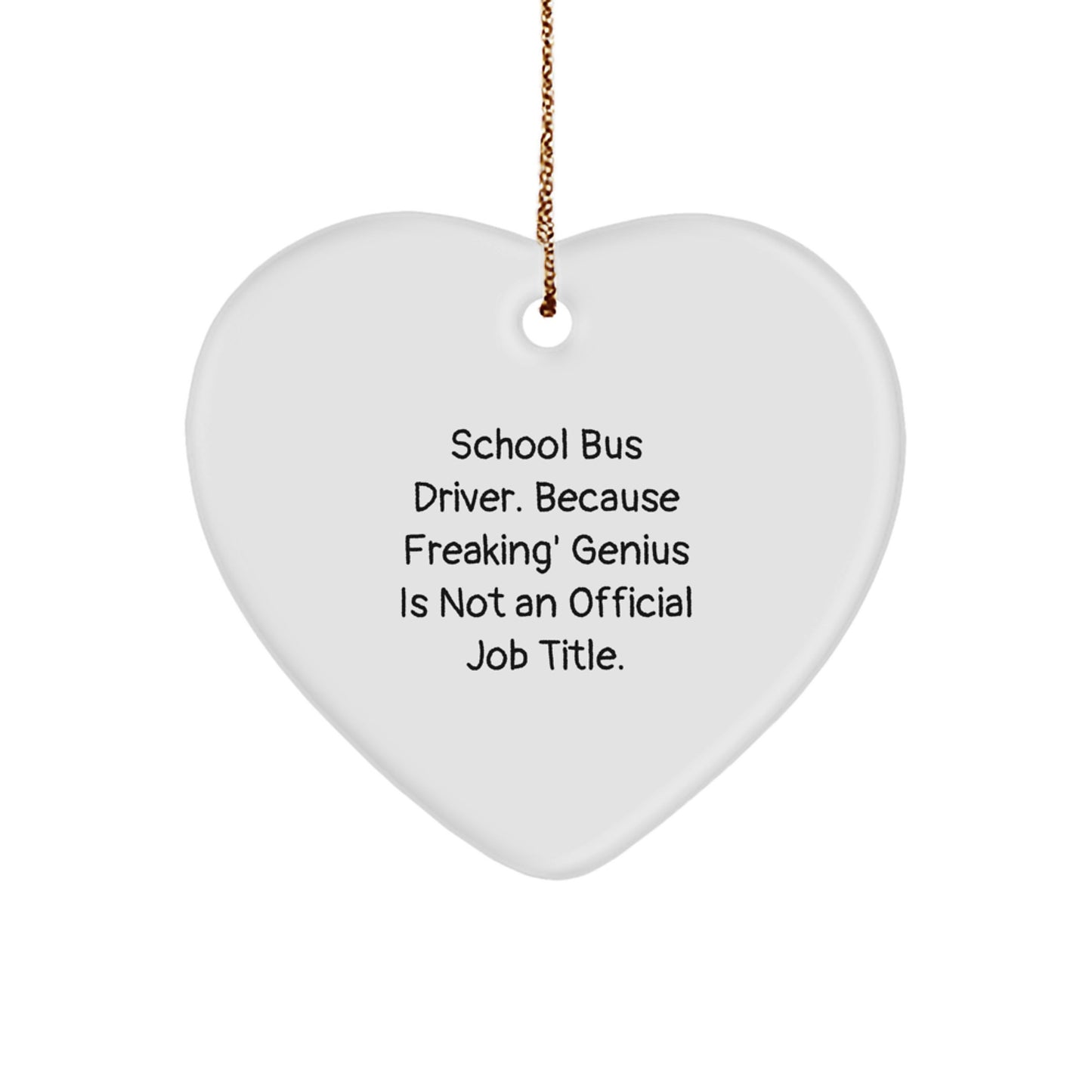 Funny School Bus Driver Gifts from Friends - Heart Ornament, School Bus Driver Christmas Unique Gifts, Inspirational Heart Shaped Ornament - Image 1