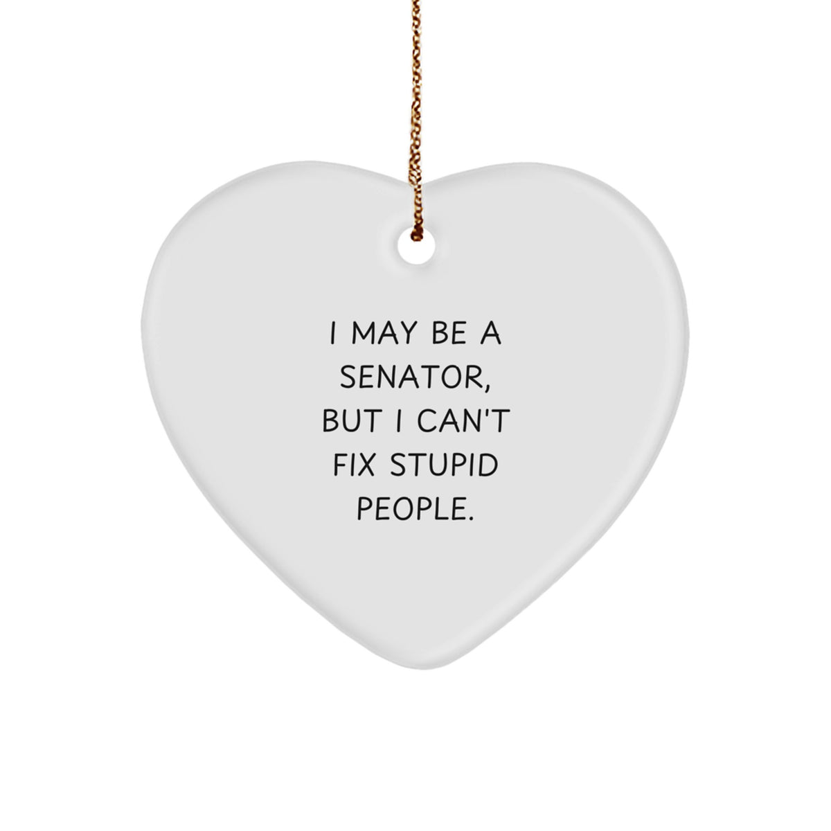 Witty Senator Heart Ornament Novelty for Friends Christmas Gift - Image 1
