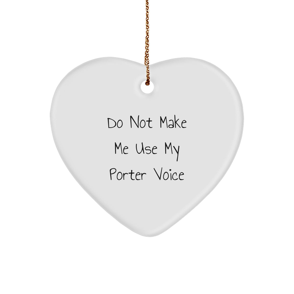 Witty Christmas Ornament Gift for Friends - Do Not Make Me Use My Porter - Image 1
