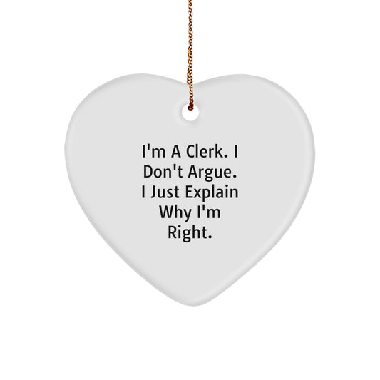 Favorite Clerk Christmas Ornament Gift - I Don't Argue, Just Right - Image 1
