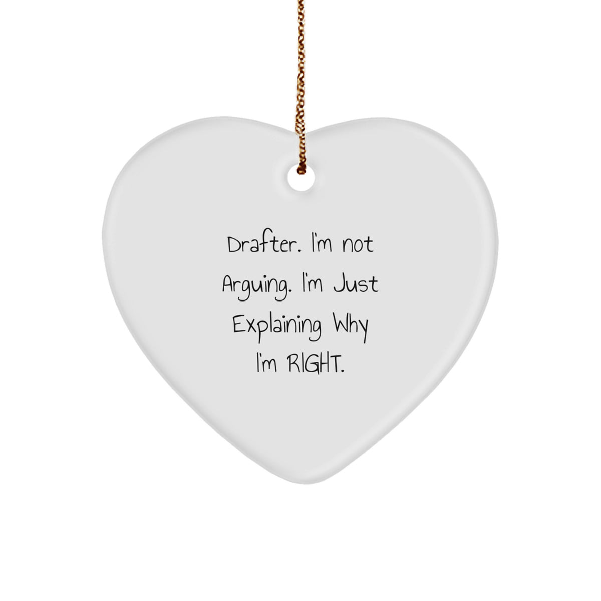 Christmas Gift for Teens Funny Drafter Heart Ornament - I'm Not Arguing - Image 1
