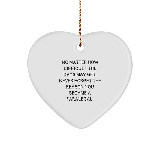 Paralegal Heart Ornament Gifts, Funny Inspirational Quote for Paralegal, Christmas Unique Gifts from Friends and Family - Image 1