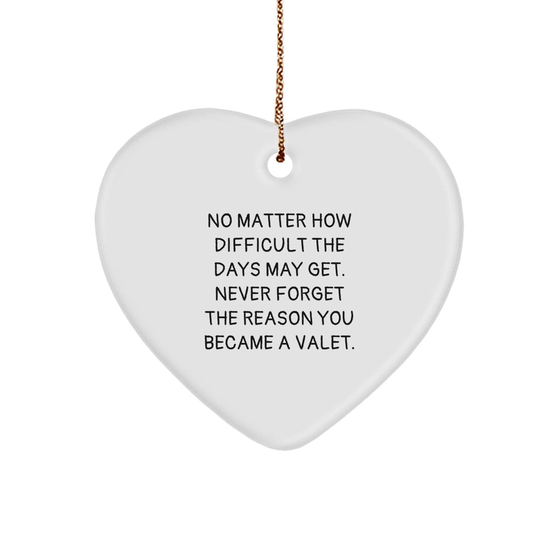 Valet Heart Ornament, Funny Inspirational Quote, Christmas Unique Gifts from Friends to Family - Image 1