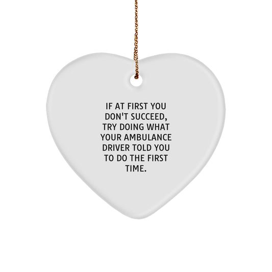 Try Doing What Ambulance Driver Told You Christmas Ornament Gift Friends - Image 1