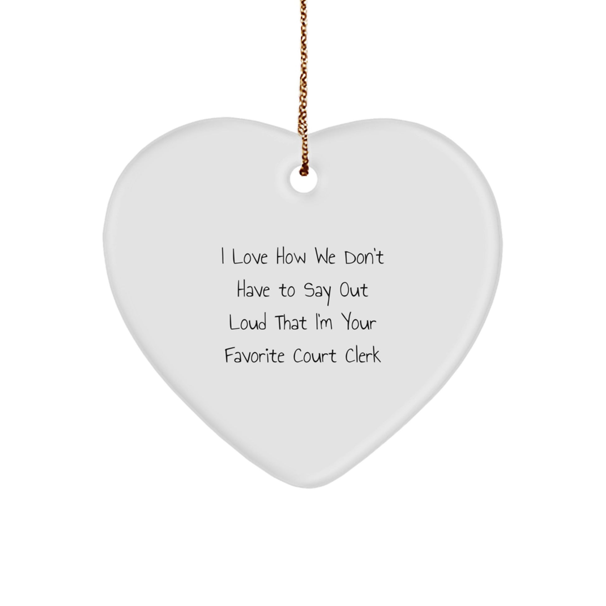 Funny Court Clerk Heart Ornament for Christmas Unique Gifts from Men to Women, Court Clerk Unique Favorite Love Gift, Gifts for Court Clerk Christmas - Image 1