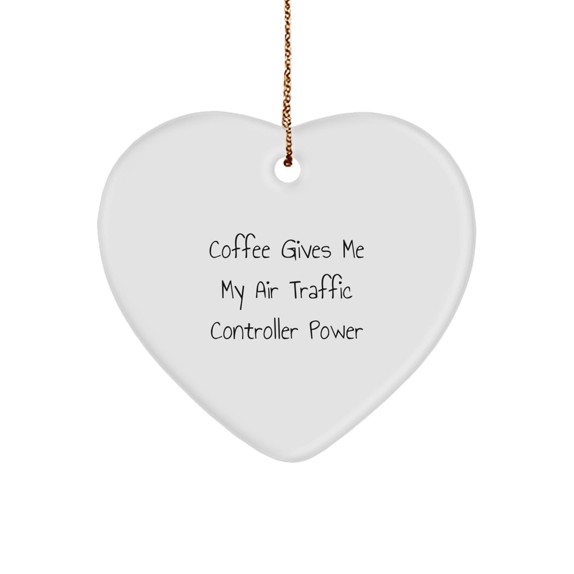 Funny Air Traffic Controller Gifts from Friends with Heart Ornament, Coffee Gives Me My Power, Christmas Unique Gifts for Air Traffic Controller Men - Image 1