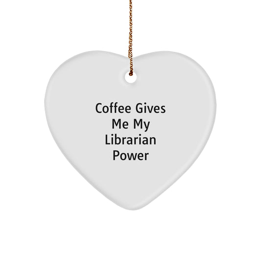 Funny Librarian Gifts, Coffee Gives Me Librarian Power Heart Ornament, Christmas Unique Gifts for Librarians from Friends - Image 1