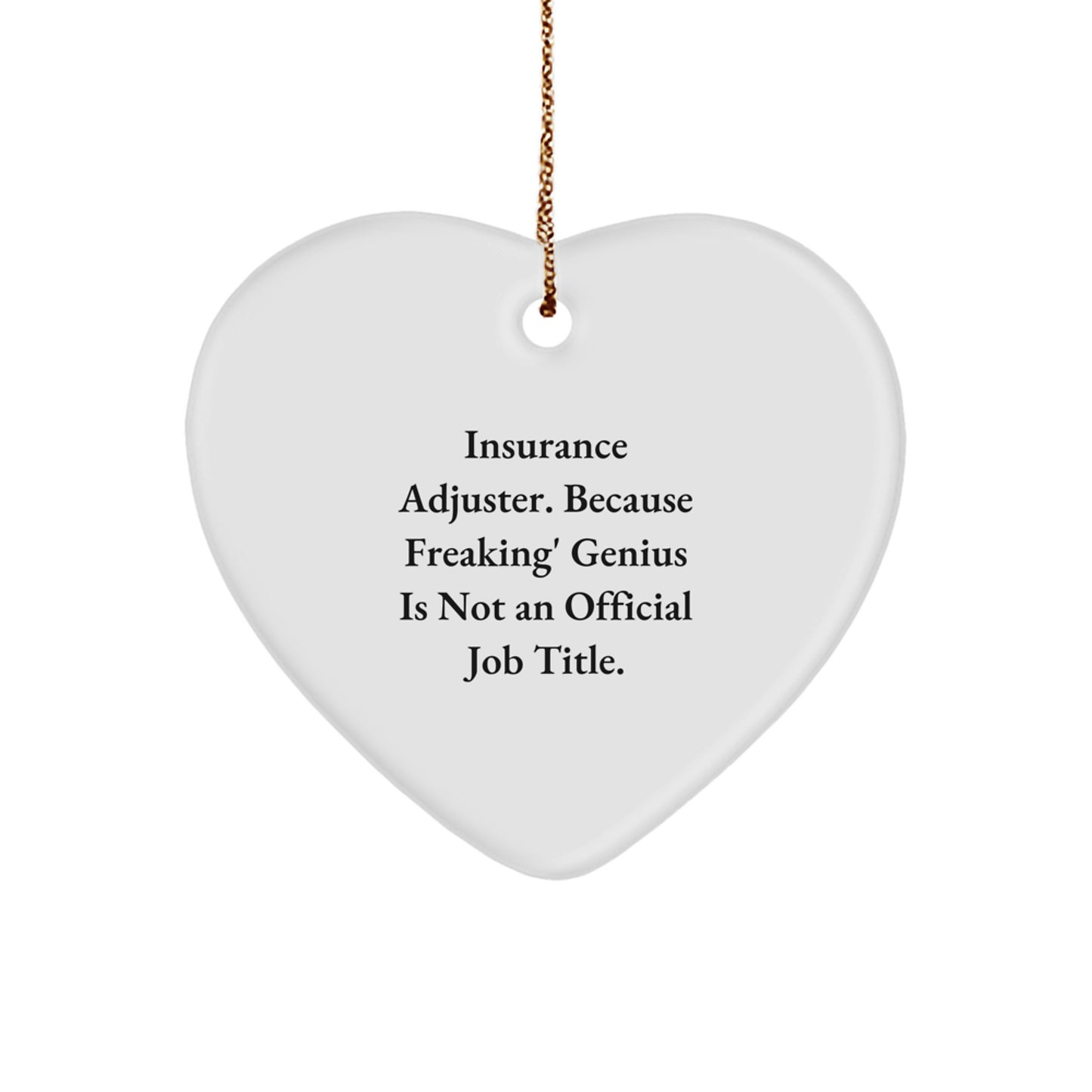 Funny Insurance Adjuster Heart Ornament, Gifts from Men to Insurance Adjuster Friends, Christmas Unique Gifts for Insurance Adjuster Coworkers - Image 1