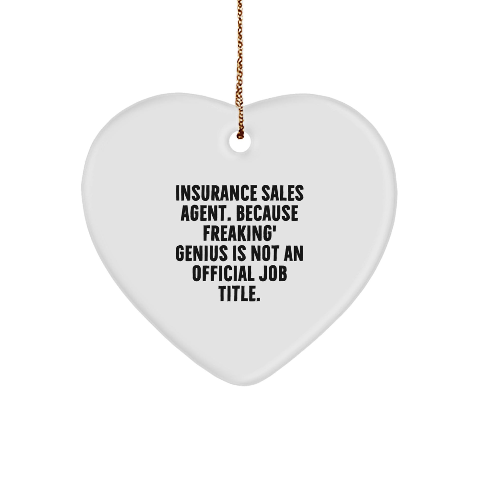 Insurance Sales Agent Gifts, Funny Quote Heart Ornament, Gifts from Friends for Insurance Sales Agent, Durable MDF Heart Shaped Ornament, Unique Christmas Unique Gifts for Insurance Sales Agent - Image 1