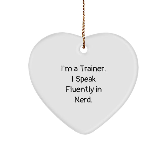 Funny Trainer Gift, I'm A Trainer. I Speak Fluently In genius., Heart Ornament for Christmas, Gifts from Men to Trainer, Unique Trainer Gifts - Image 1
