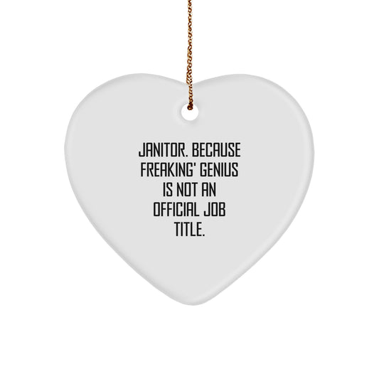 Funny Janitor Gifts, Heart Ornament, 'Janitor. Because Freaking' genius Is Not An Official Job Title.' Quote, Christmas Unique Gifts for Men, Women, Family, Friends, Coworkers - Image 1