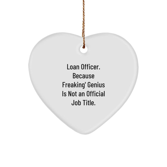 Funny Loan Officer Gifts, Heart Ornament, 'Loan Officer Because Freaking' genius Is Not An Official Job Title' Christmas Unique Gifts for Loan Officers, Men, Women Friends - Image 1