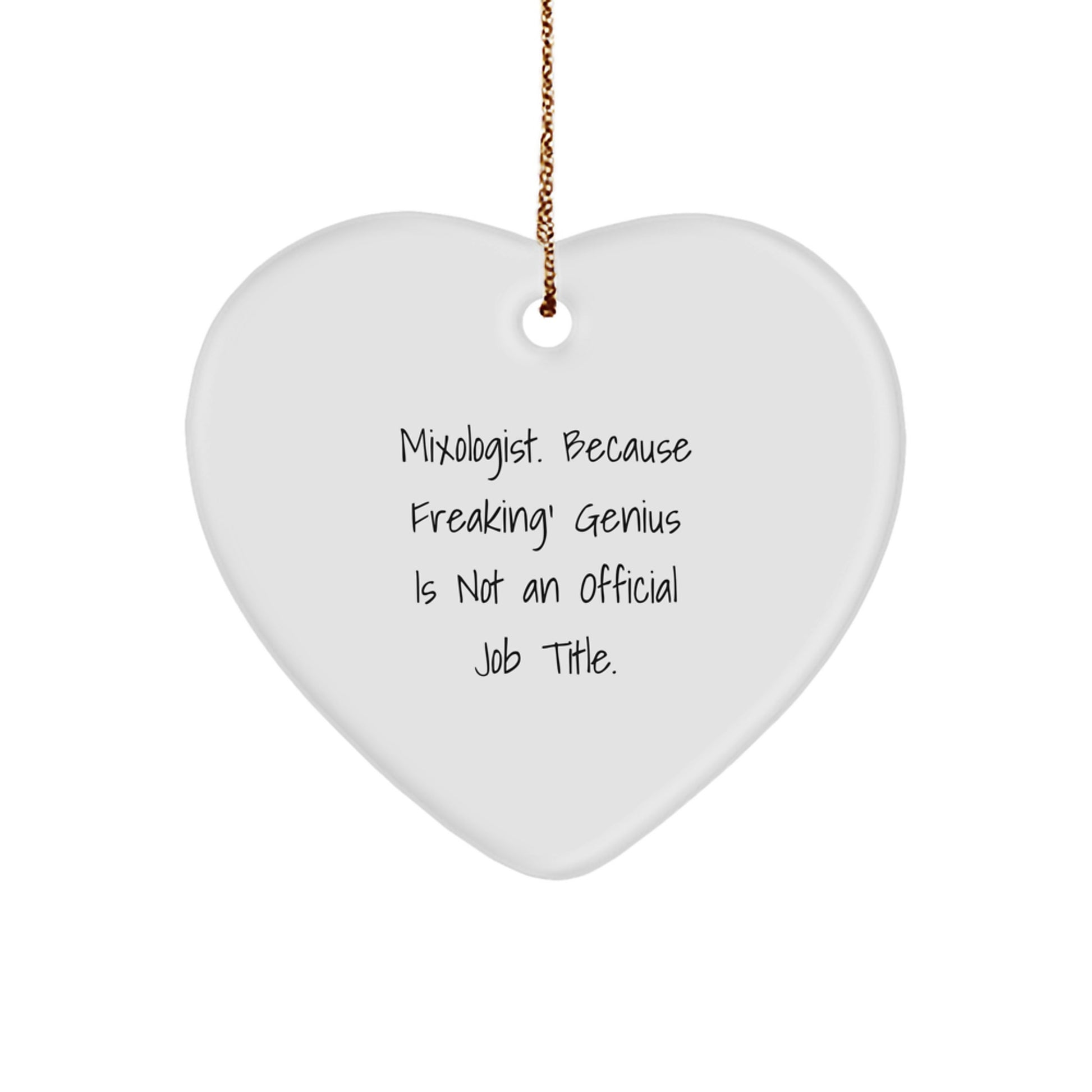 Mixologist Gifts from Friends, Christmas Unique Heart Ornaments for Mixologist, Funny Quote 'Mixologist. Because Freaking' genius Is Not An Official Job Title.', Gifts for Mixologist - Image 1