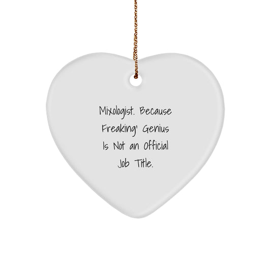 Mixologist Gifts from Friends, Christmas Unique Heart Ornaments for Mixologist, Funny Quote 'Mixologist. Because Freaking' genius Is Not An Official Job Title.', Gifts for Mixologist - Image 1
