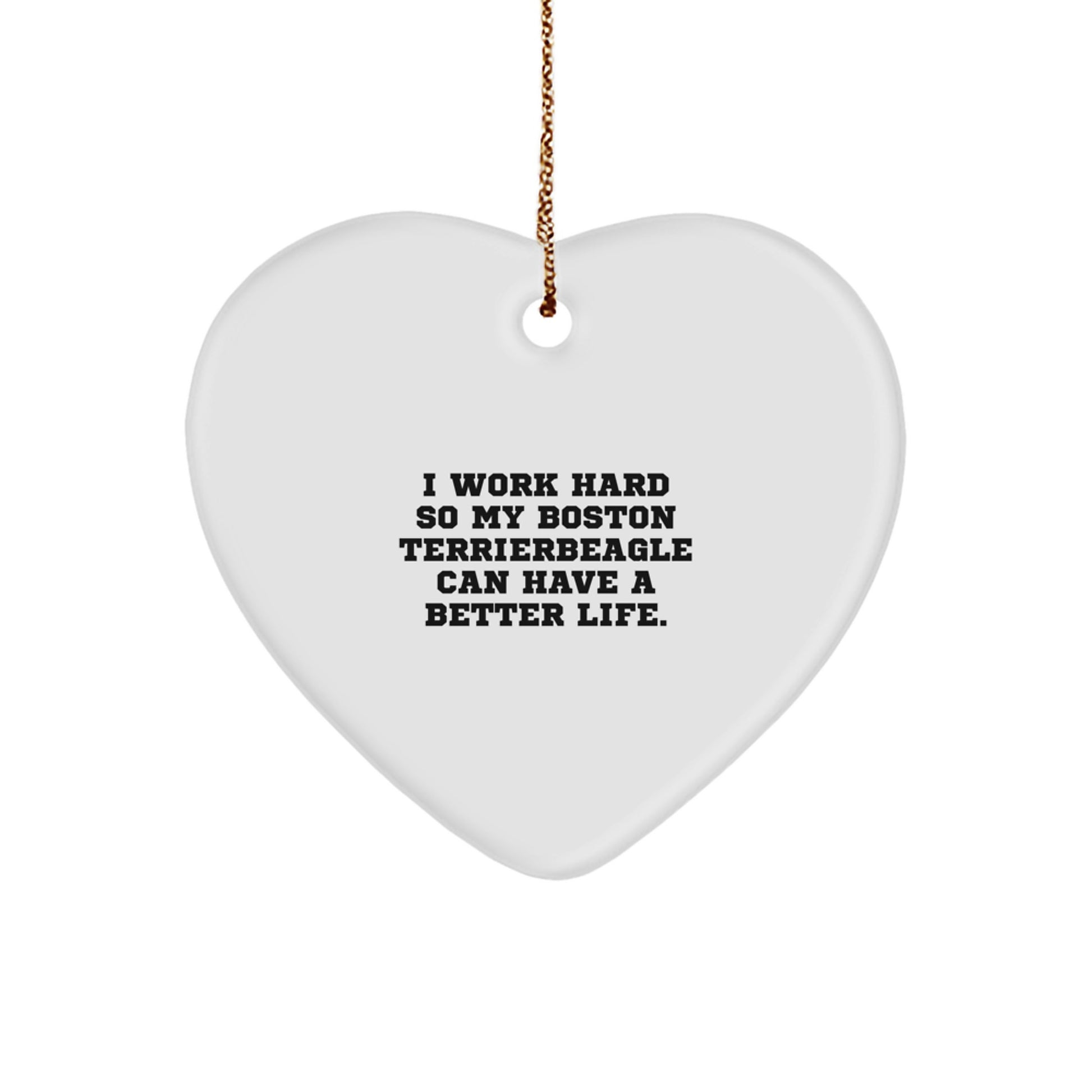 Funny Boston Terrier Dog Lover Funny Heart Ornament Gifts from Men to Boston Terrier Dog - Image 1