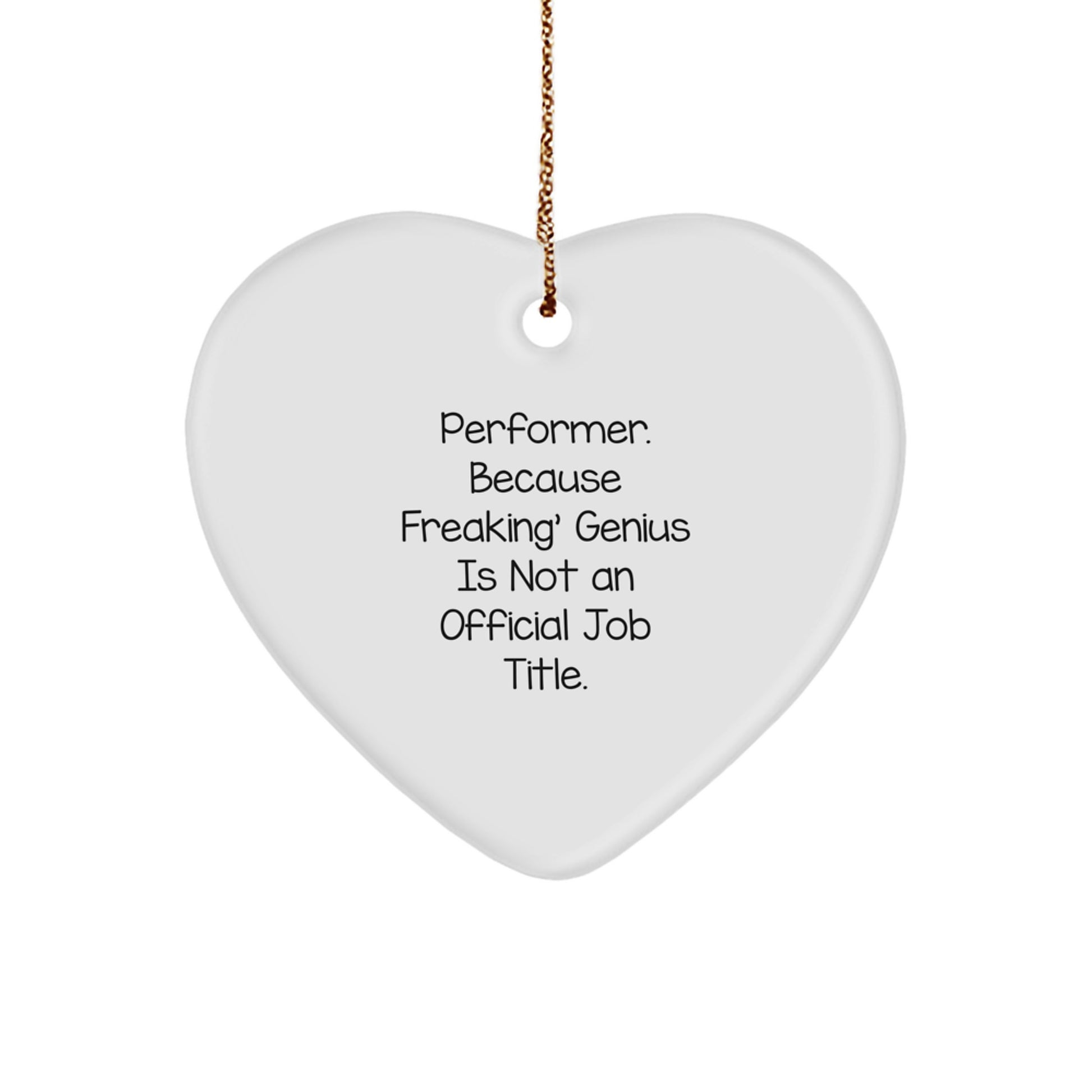 Funny Performer Gifts from Family, Heart Ornament for genius Friend, Christmas Unique Presents - Image 1
