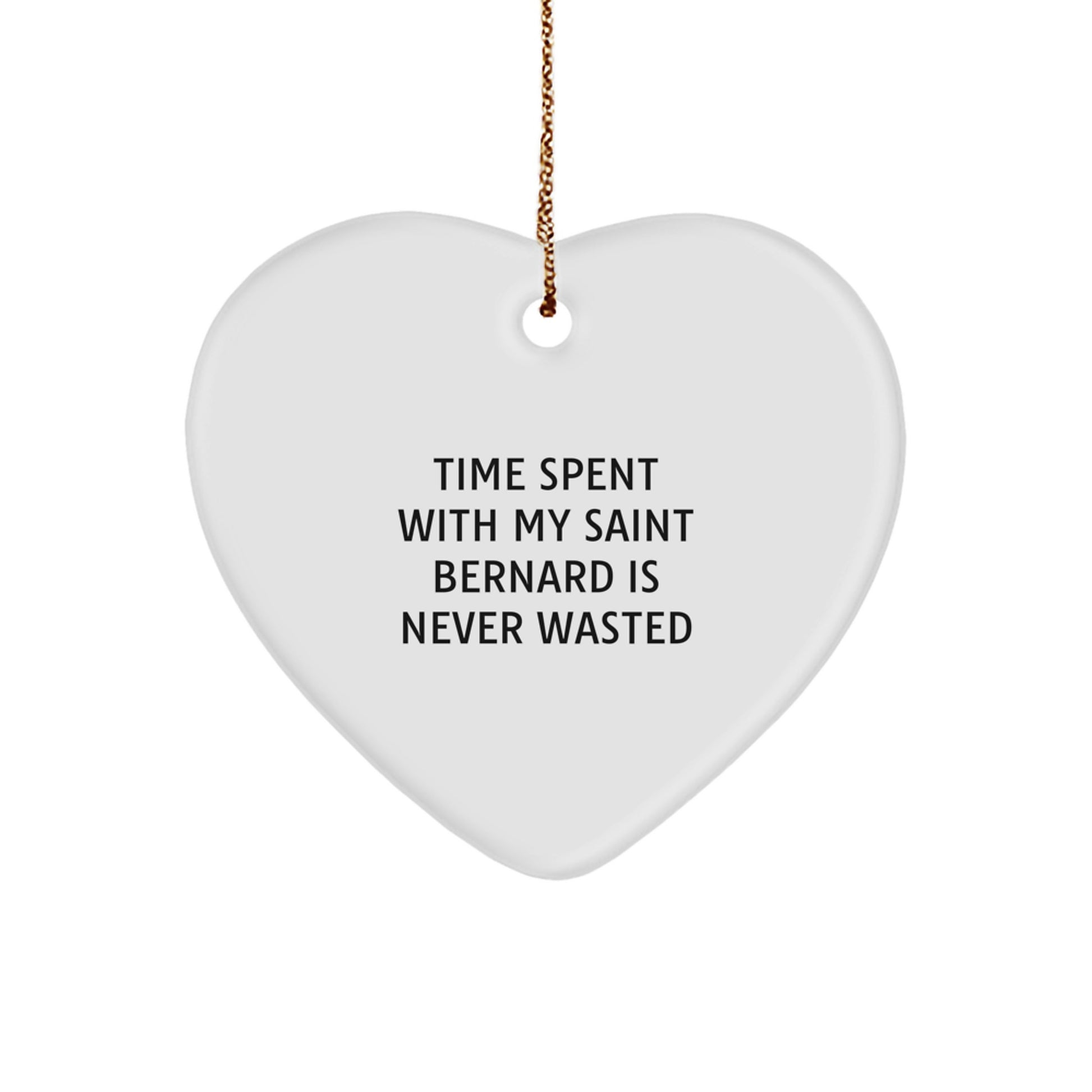 Funny Saint Bernard Dog Gifts from Mom - Heart Ornament for Christmas Unique Gifts, Time Spent With My Saint Bernard Is Never Wasted, Heart Shaped Ornament for Saint Bernard Dog Lovers - Image 1