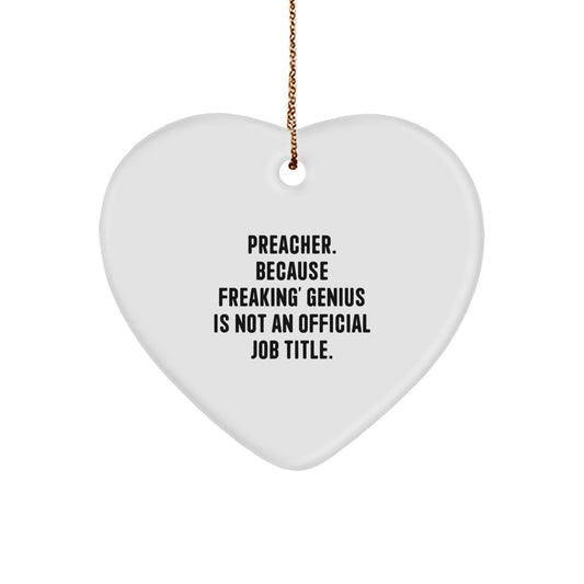 Funny Preacher Heart Ornament Gifts from Friends, Coworkers, Family - 'Preacher. Because Freaking' genius Is Not An Official Job Title.' - Image 1