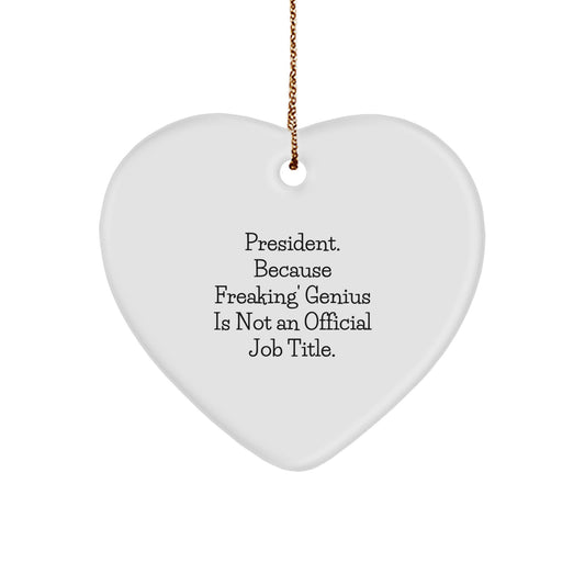 Funny President Quote Heart Ornament, President Gifts for Men, White Heart Shaped MDF Decoration with Gold Cord, Gifts from Friends to President Family Christmas Unique Gifts - Image 1