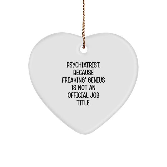 Funny Psychiatrist Gifts, Heart Ornament, Christmas Unique Gifts from Men to Psychiatrist - Image 1