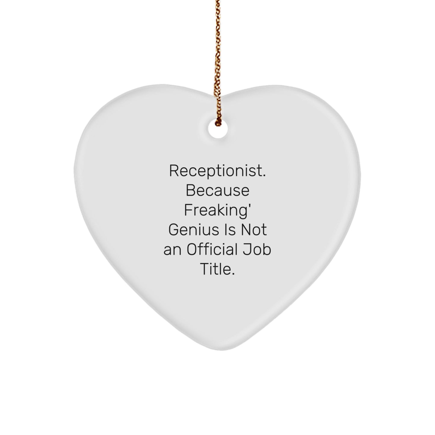 Funny Receptionist Gifts for Christmas - Heart Ornament with 'Receptionist. Because Freaking' genius Is Not An Official Job Title.', Perfect for Office Decor - Image 1