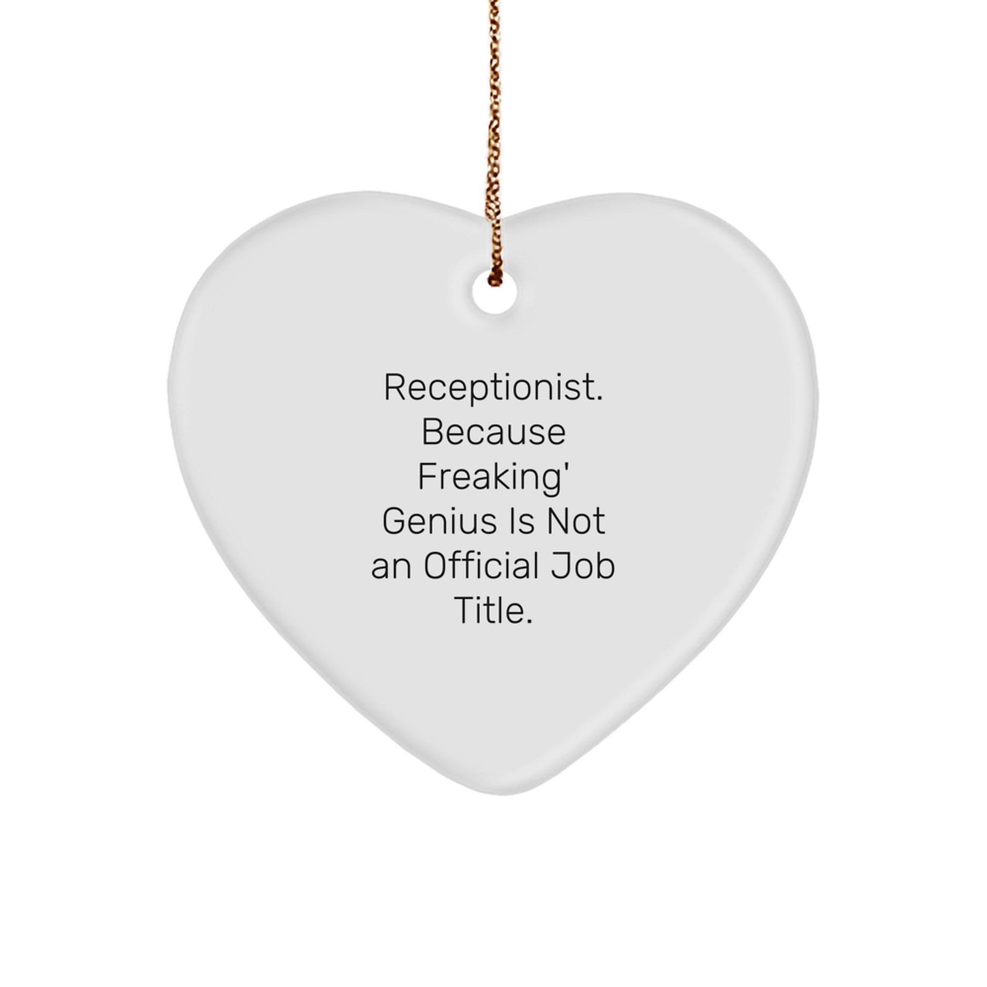 Funny Receptionist Gifts for Christmas - Heart Ornament with 'Receptionist. Because Freaking' genius Is Not An Official Job Title.', Perfect for Office Decor - Image 1