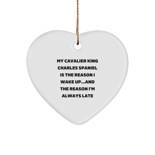Cavalier King Charles Spaniel Dog Lover Funny Heart Ornament Gifts from Men to Friends for Christmas - My Cavalier King Charles Spaniel Is The Reason I Wake Up - Image 1