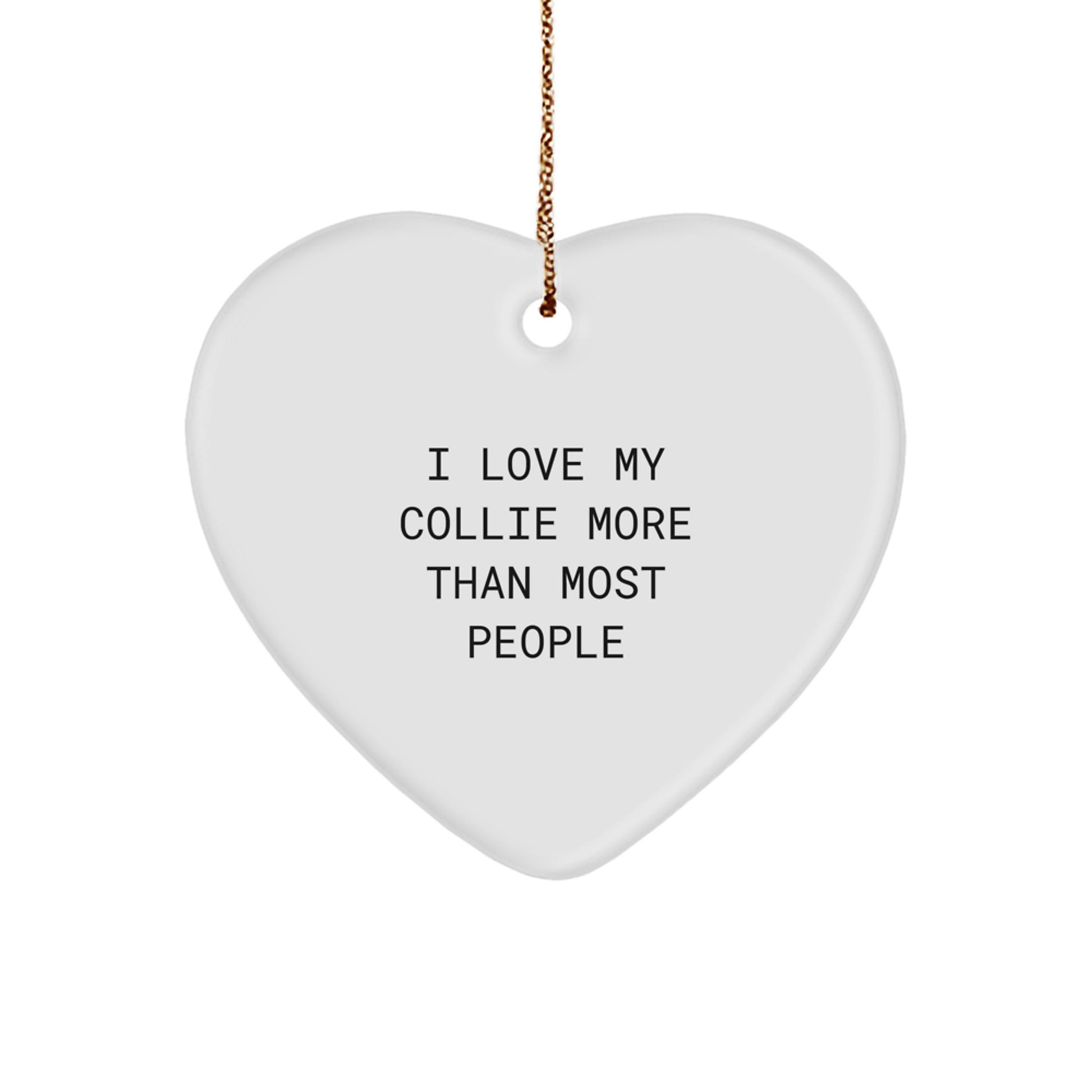 Funny Collie Dog Gifts for Collie Lovers - Heart Ornament with I Love My Collie More Than Most People Quote, Perfect Collie Dog Christmas Unique Gifts from Friends - Image 1