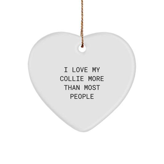Funny Collie Dog Gifts for Collie Lovers - Heart Ornament with I Love My Collie More Than Most People Quote, Perfect Collie Dog Christmas Unique Gifts from Friends - Image 1
