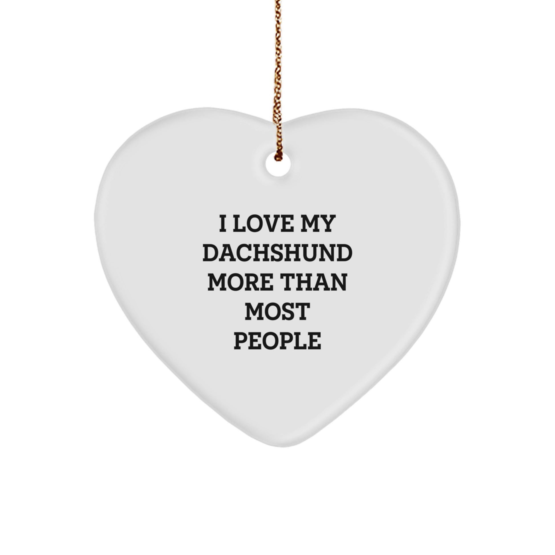 Dachshund Dog Lovers Heart Ornament Funny Quote Gifts from Men to Friends for Christmas Unique Gifts - Image 1