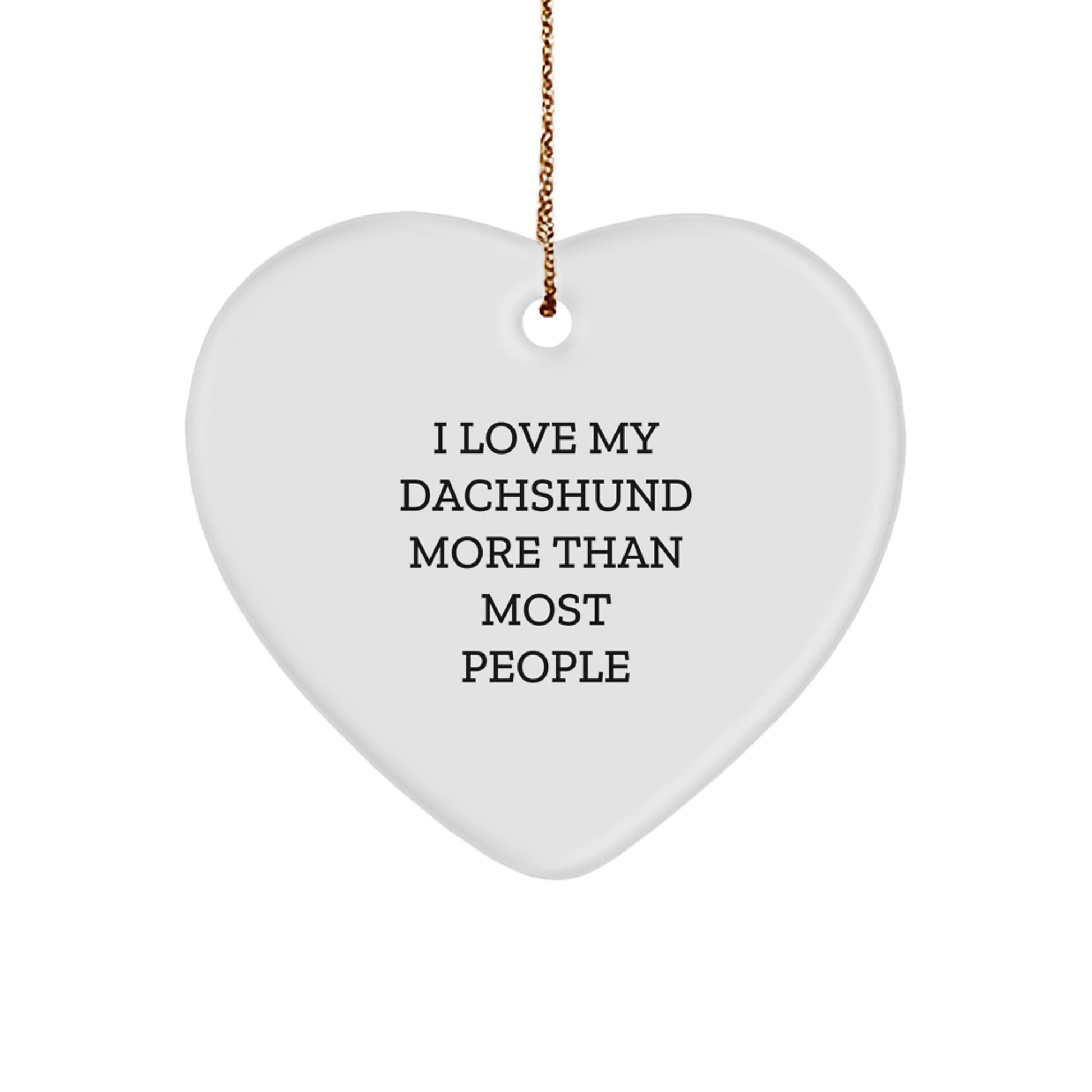 Funny Dachshund Dog Heart Ornament Gifts for Friends and Family, I Love My Dachshund More Than Most People, Heart Shaped White Christmas Unique Ornaments - Image 1
