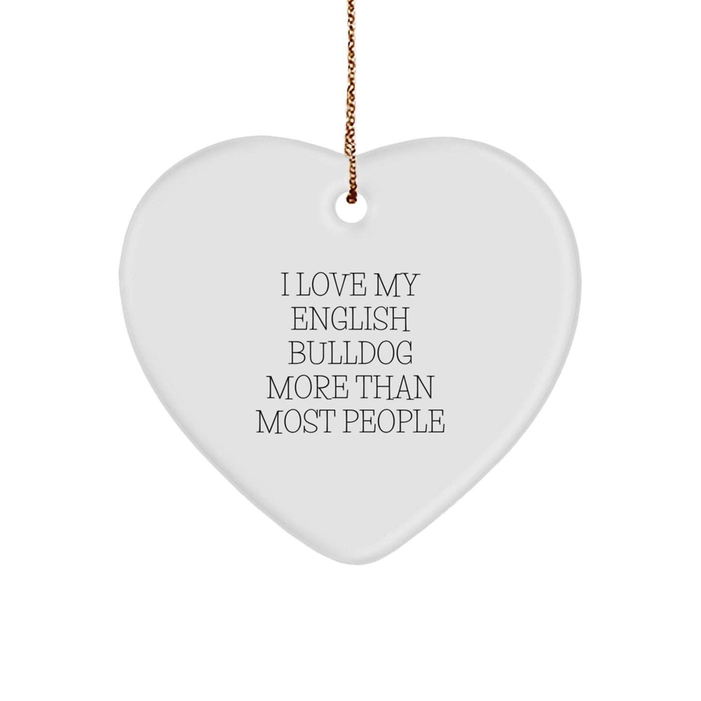 English Bulldog Heart Ornament Gifts from Family for Christmas Funny Quote - Image 1