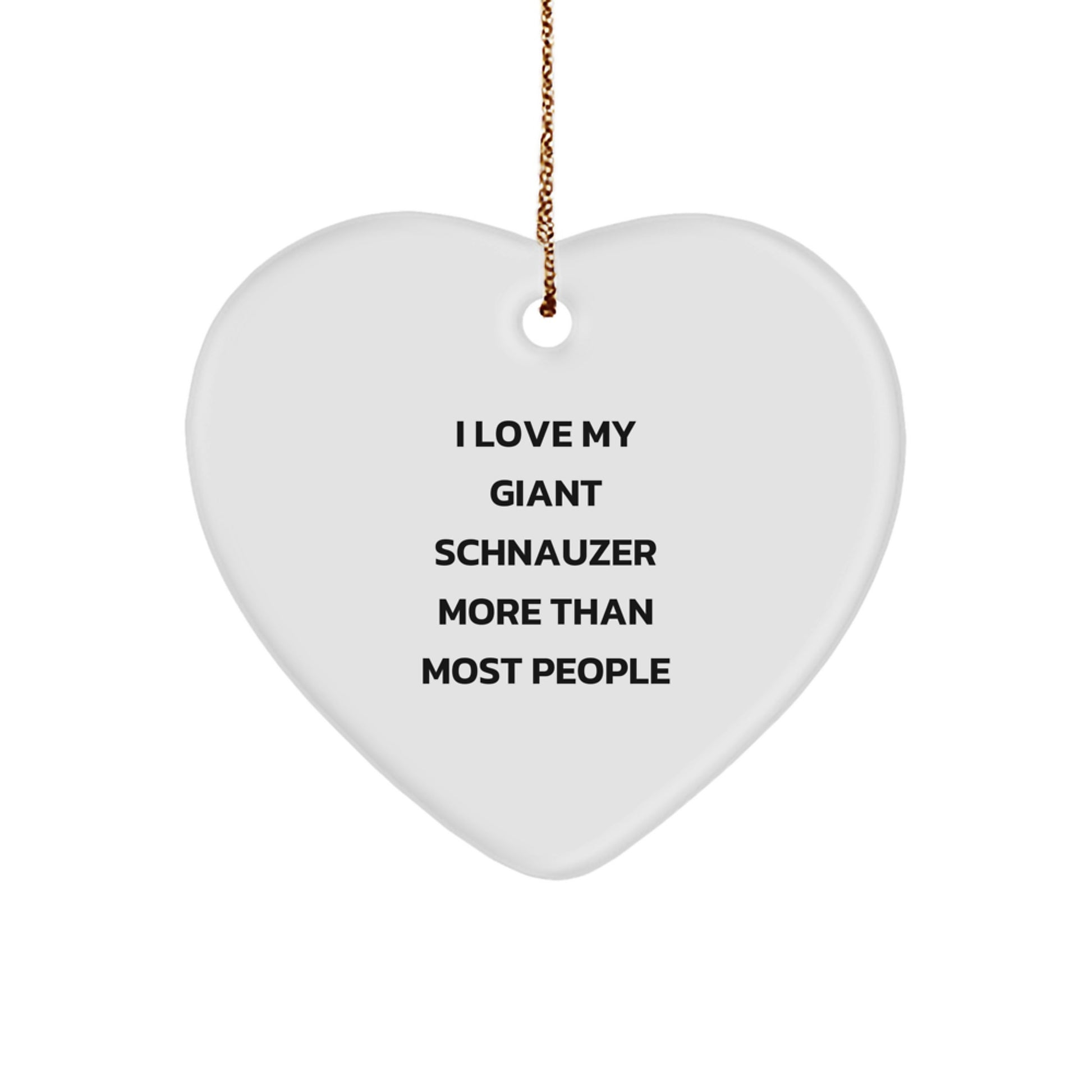 Funny Giant Schnauzer Dog Gifts from Family for Christmas Unique Heart Ornament I Love My Giant Schnauzer More Than Most People - Image 1