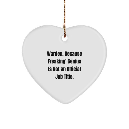 Warden Gifts from Family - Funny Heart Ornament, Because Freaking' genius Is Not An Official Job Title. for Warden on Christmas - Image 1