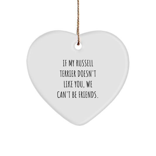 Funny Russell Terrier Dog Christmas Unique Gifts from Friends and Family - Heart Ornament with Quote 'If My Russell Terrier Doesn't Like You, We Can't Be Friends.' - Image 1