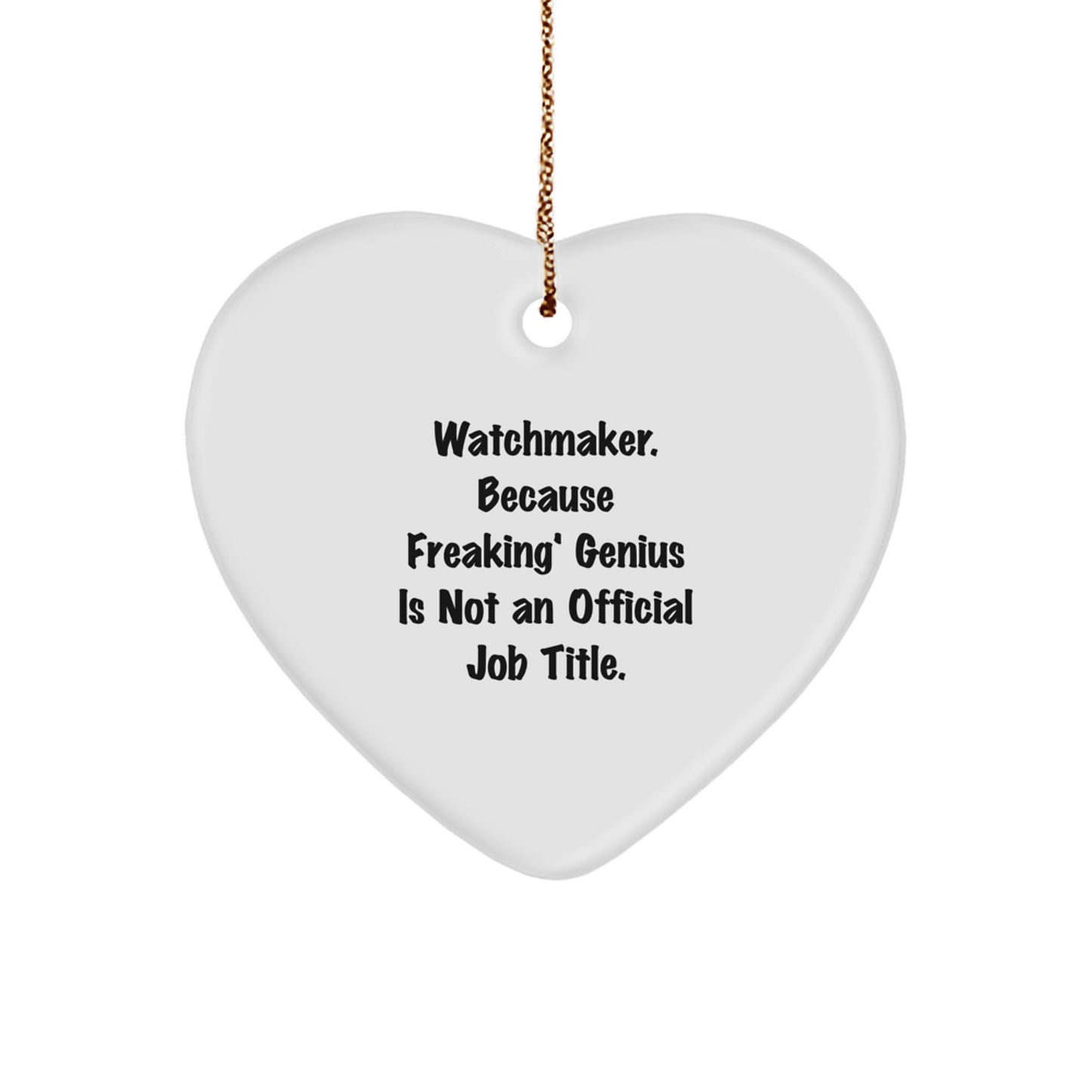 Funny Watchmaker Gifts from Men, Unique Heart Ornament for Watchmaker Friends, Christmas Unique Gifts - Image 1