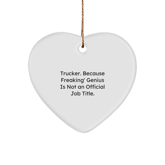 Funny Trucker Gifts - Trucker Heart Ornament, Because Freaking' genius Is Not An Official Job Title., Christmas Unique Gifts for Him, Men, Friends, Coworkers, Family - Image 1