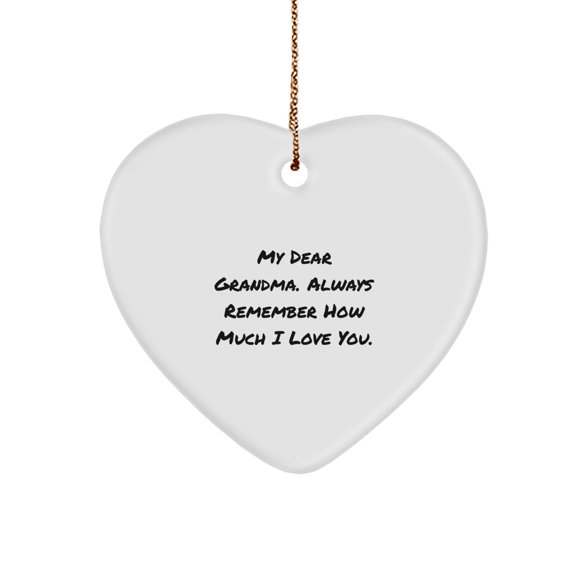 Gifts from Family - 'My Dear Grandma. Always Remember How Much I Love You.' Heart Ornament for Grandma, Christmas Unique Gifts - Image 1