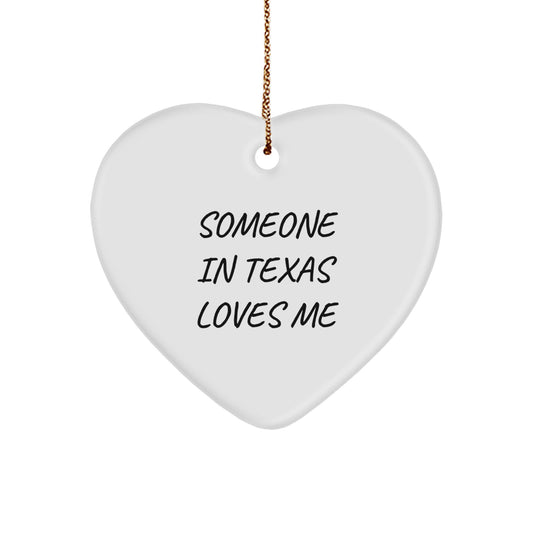 Texas Heart Ornament - Funny Quote 'Someone In Texas Loves Me' - Gifts from Friends to Family for Christmas - Image 1