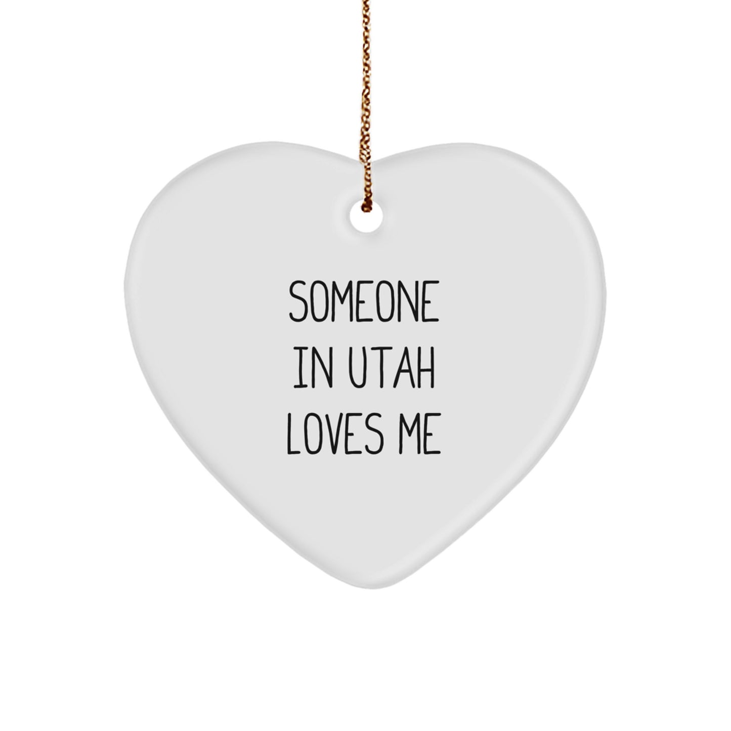 Utah Christmas Unique Gifts - Funny Heart Ornament with Someone in Utah Loves Me Quote for Friends and Family - Heart Shaped White MDF Decoration - Image 1