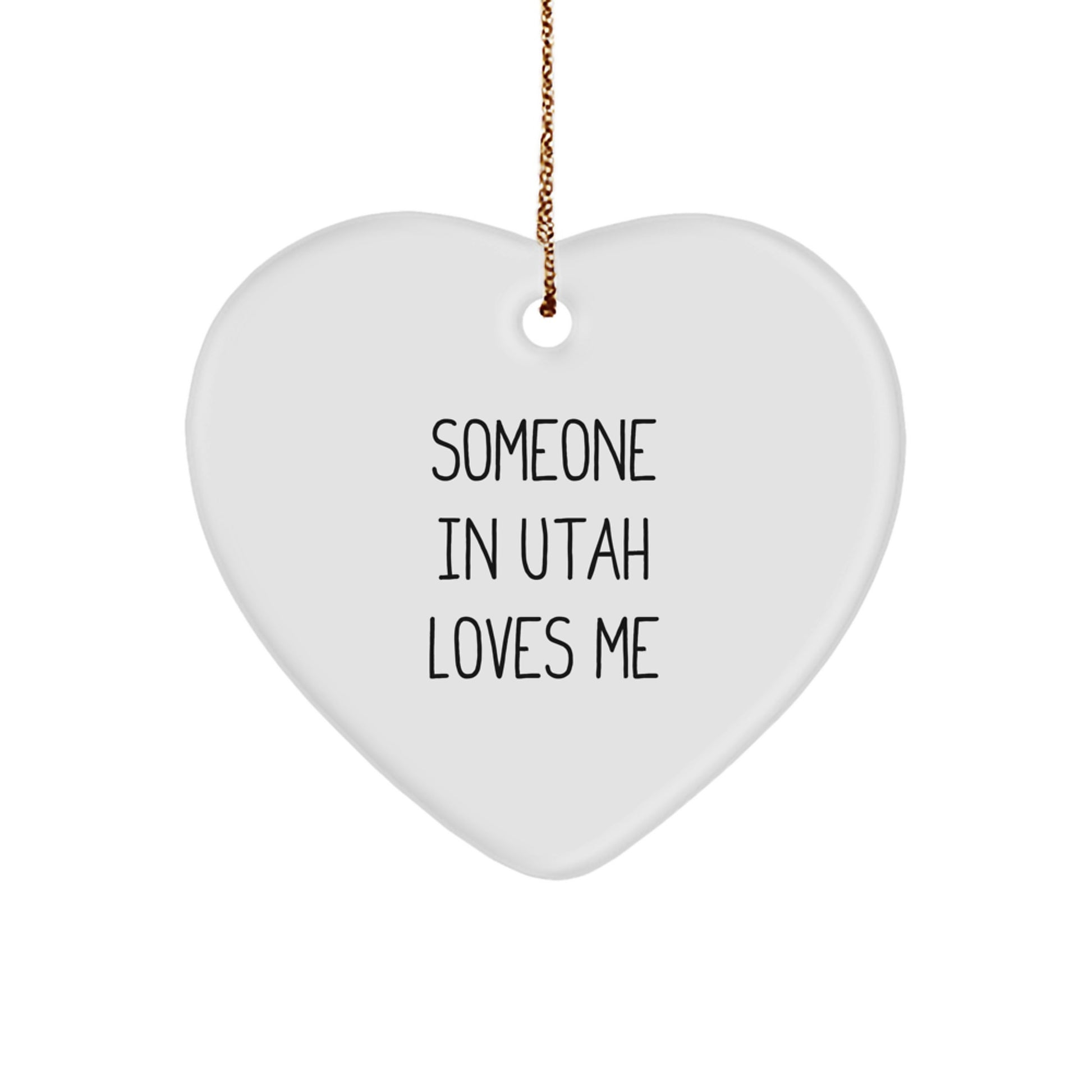 Utah Christmas Unique Gifts - Funny Heart Ornament with Someone in Utah Loves Me Quote for Friends and Family - Heart Shaped White MDF Decoration - Image 1