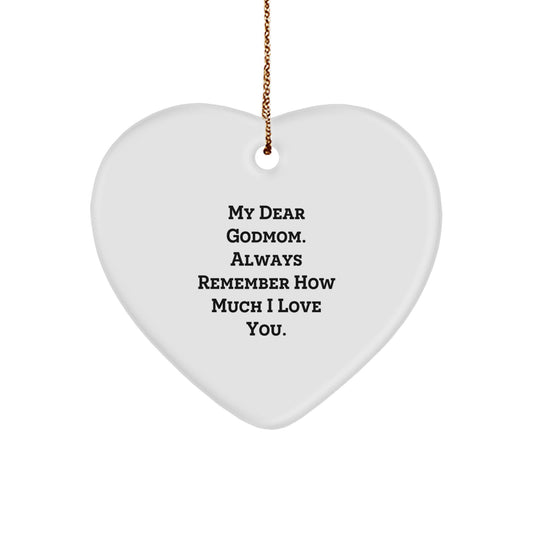 Godmom Love, Funny Christmas Unique Gifts from Men to Godmom, Heart Ornament 'My Dear Godmom. Always Remember How Much I Love You.' - Image 1