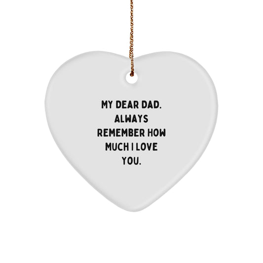 Funny Dad Gifts from Family - 'My Dear Dad, Always Remember...' Christmas Heart Ornament - Image 1