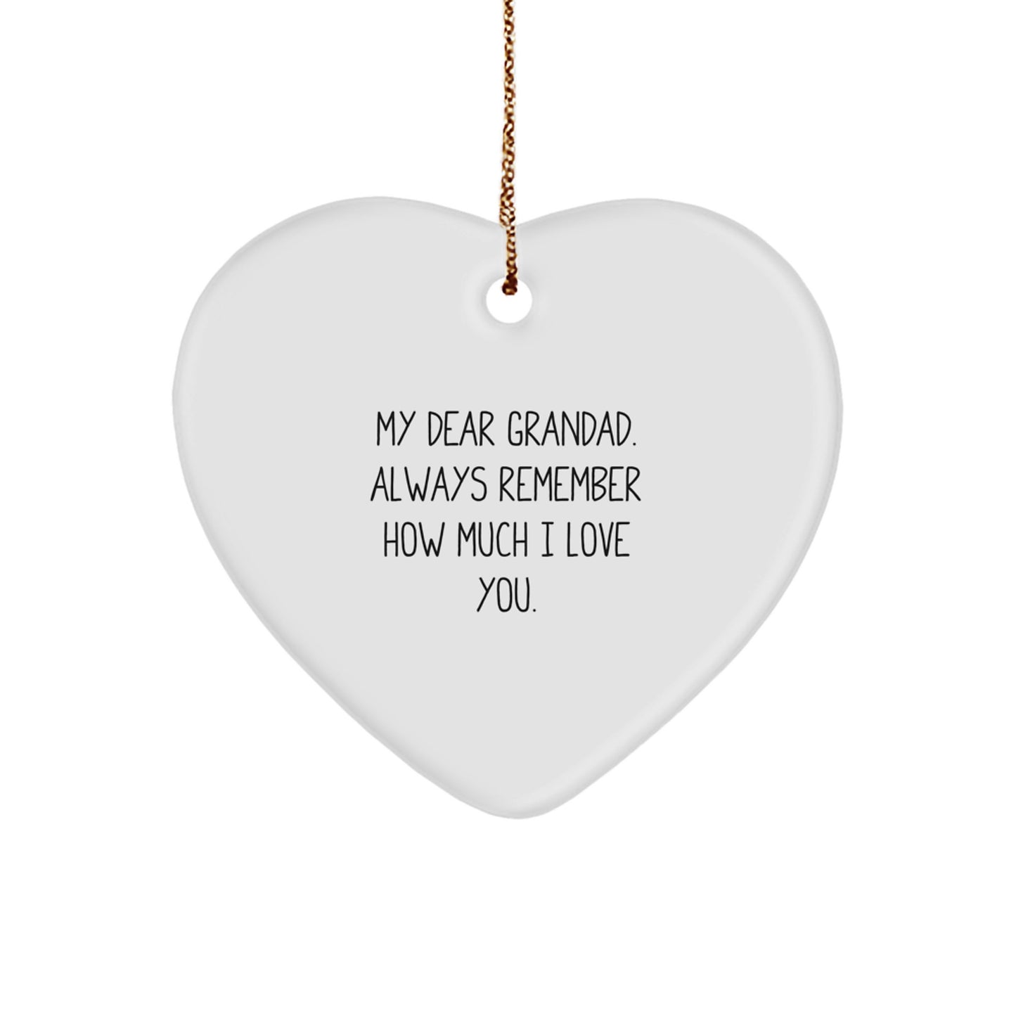 Funny Heart Ornaments for Grandad, Gifts from Men, Christmas Unique Gifts, Heart Ornament, 'My Dear Grandad. Always Remember How Much I Love You.' - Image 1