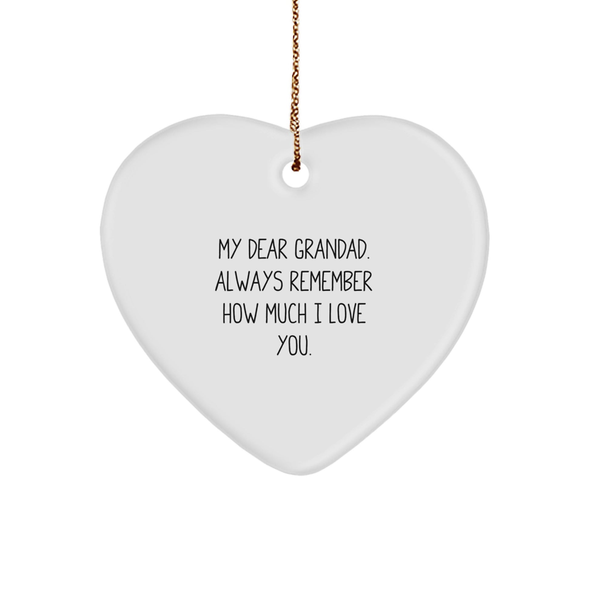 Funny Heart Ornaments for Grandad, Gifts from Men, Christmas Unique Gifts, Heart Ornament, 'My Dear Grandad. Always Remember How Much I Love You.' - Image 1
