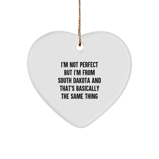 Funny South Dakota Gifts, Heart Ornament with I'm Not Perfect But I'm From South Dakota And That's Basically The Same Thing Quote, Best Gifts from Friends to Women for Christmas - Image 1
