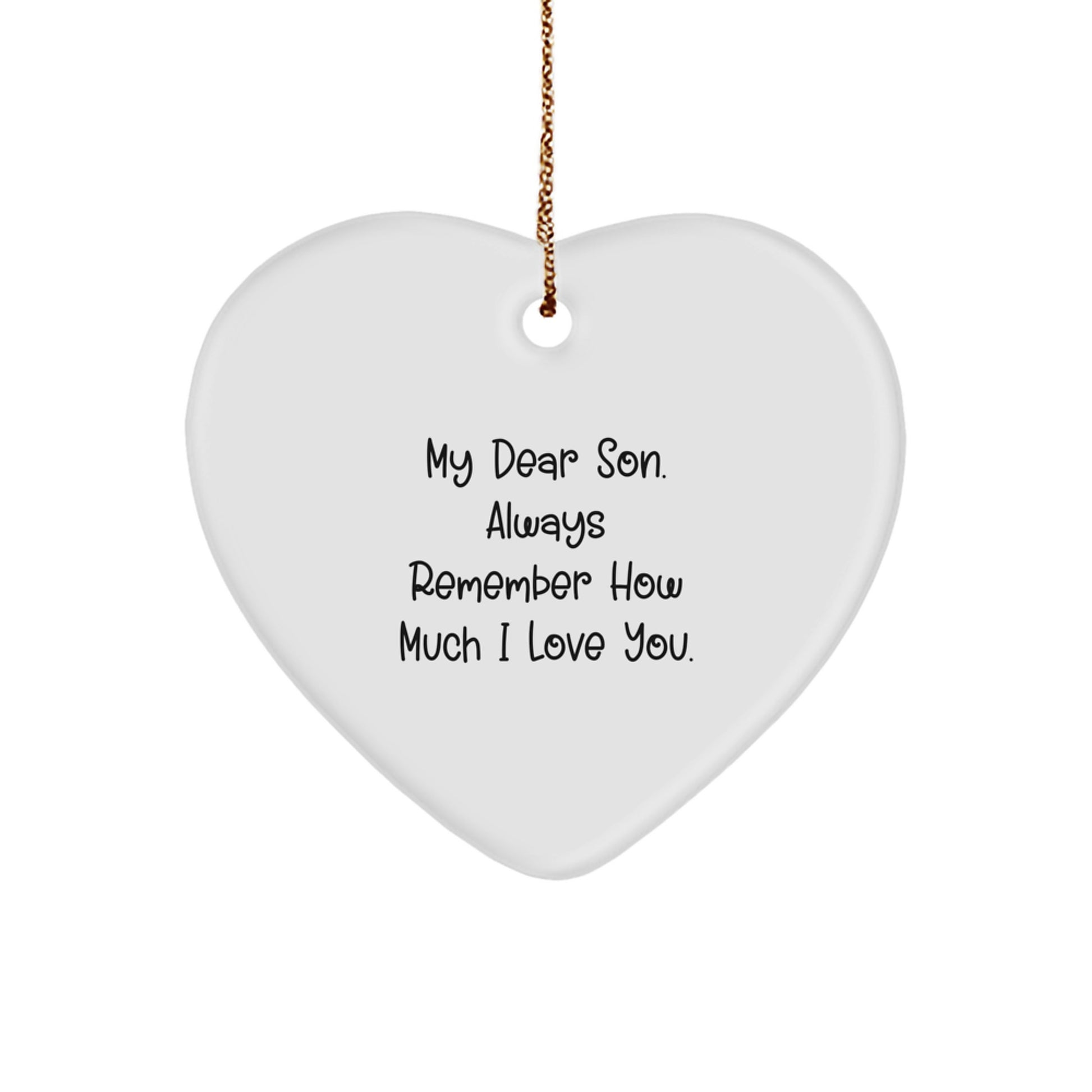 Funny Son Gifts from Mom or Dad, Heart Ornament for Him at Christmas Time, 'My Dear Son...Always Remember' Print - Image 1