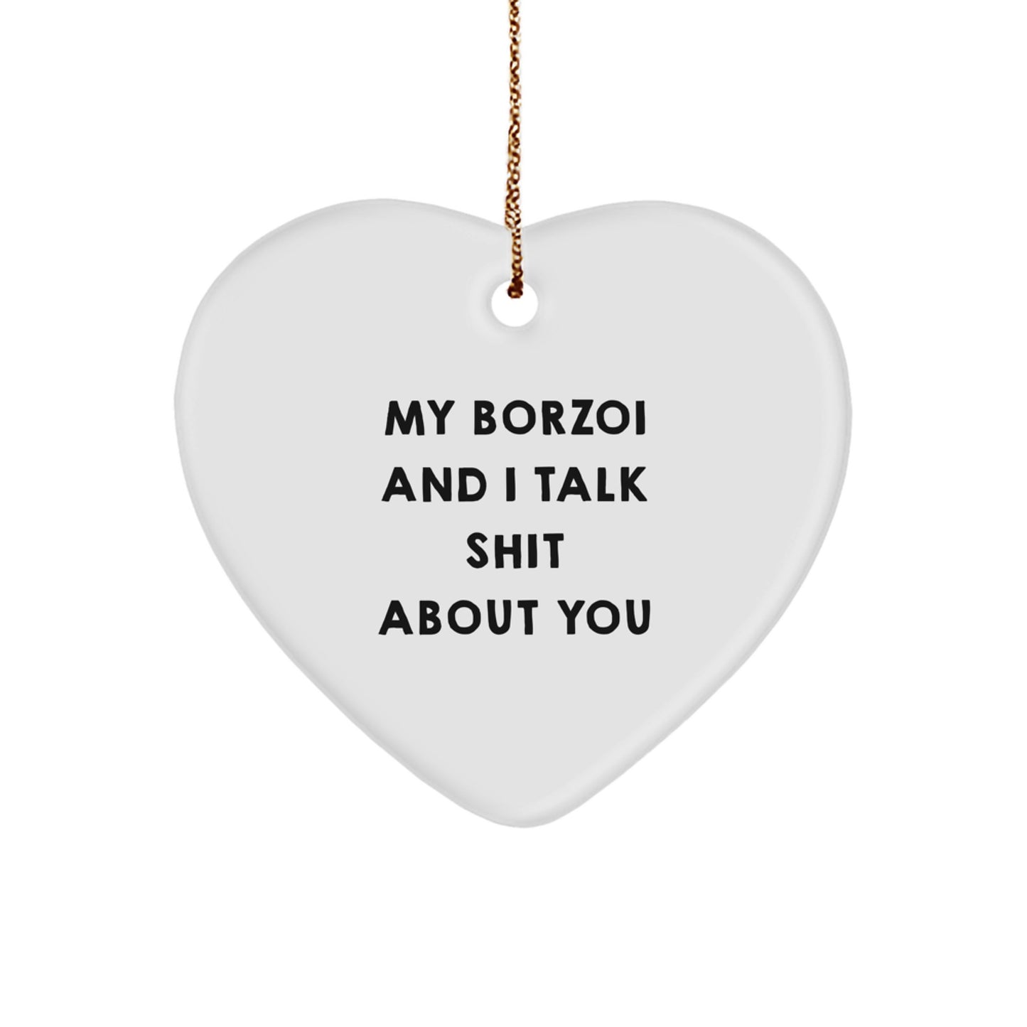 Funny Borzoi Dog Christmas Unique Gifts for Men - Borzoi Dog Lover Heart Ornament, My Borzoi And I Talk Shit About You, Gifts from Friends - Image 1