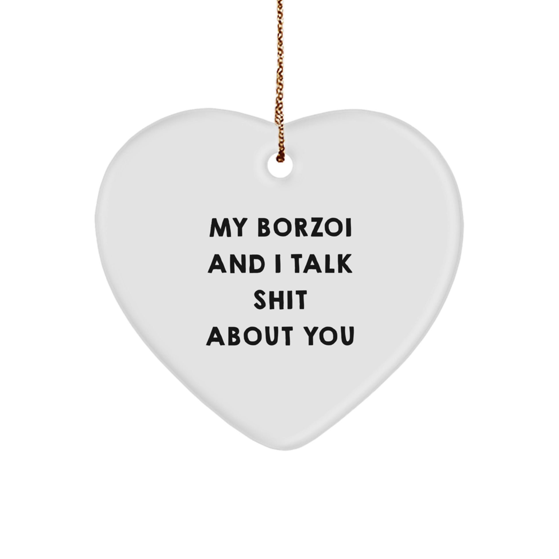 Funny Borzoi Dog Christmas Unique Gifts for Men - Borzoi Dog Lover Heart Ornament, My Borzoi And I Talk Shit About You, Gifts from Friends - Image 1