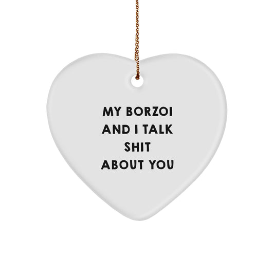 Funny Borzoi Dog Christmas Unique Gifts for Men - Borzoi Dog Lover Heart Ornament, My Borzoi And I Talk Shit About You, Gifts from Friends - Image 1